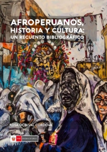 Afroperuanos, historia y cultura: Un recuento bibliográfico