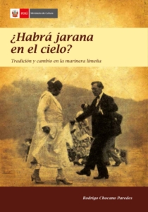 ¿Habrá jarana en el cielo? Tradición y cambio en la marinera limeña