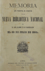 Memoria que presenta el director de la nueva Biblioteca Nacional en el acto solemne de su inauguración el 28 de julio de 1884
