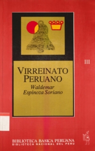 Virreinato peruano: Vida cotidiana, instituciones y cultura