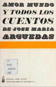 Amor mundo y todos los cuentos de José María Arguedas