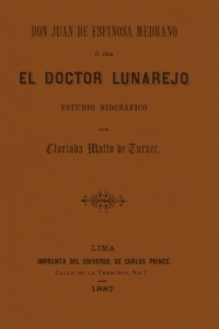 Don Juan de Espinoza Medrano ó sea el doctor Lunarejo. Estudio biográfico