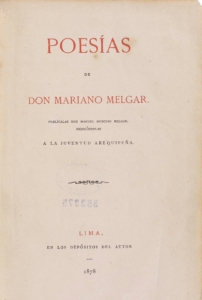 Poesías de don Mariano Melgar: publícalas don Manuel Moscoso Melgar, dedicándolas a la juventud arequipeña