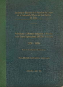 Rebeliones y alborotos indígenas y mestizos en la sierra septentrional del Perú virreinal (1756-1821)
