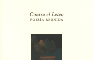 Contra el Leteo: Poesía reunida