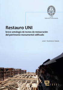 Restauro UNI: breve antología de textos de restauración del patrimonio monumental edificado