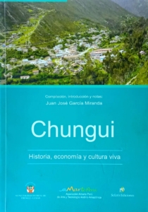 Chungui: Historia, economía y cultura viva