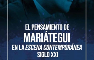 El pensamiento de Mariátegui en la escena contemporánea siglo XXI