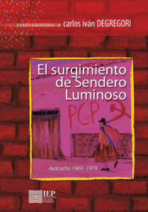 El surgimiento de Sendero Luminoso: Ayacucho 1969-1979