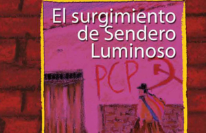 El surgimiento de Sendero Luminoso: Ayacucho 1969-1979