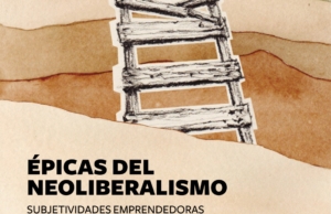 Épicas del neoliberalismo: subjetividades emprendedoras y ciudadanías precarias en el Perú