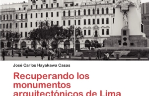 Recuperando los monumentos arquitectónicos de Lima (1920-1990): Reconstrucción de su Restauración