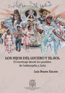Los hijos del lucero y el sol: el mestizaje desde los pueblos de Subtanjalla y Zaña
