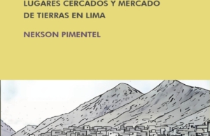 Suelo, poder y despojo: Lugares cercados y mercado de tierras en Lima