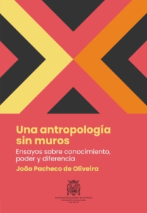 Una antropología sin muros: Ensayos sobre conocimiento, poder y diferencia