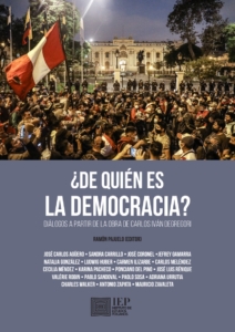 ¿De quién es la democracia?: diálogos a partir de la obra de Carlos Iván Degregori